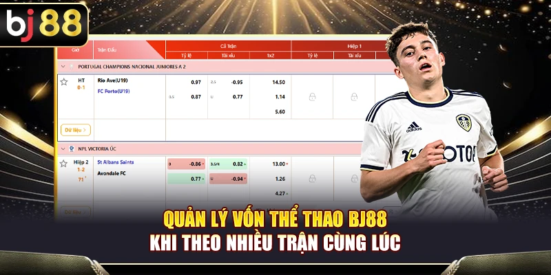 Quản Lý Vốn Thể Thao BJ88 Khi Theo Nhiều Trận Cùng Lúc