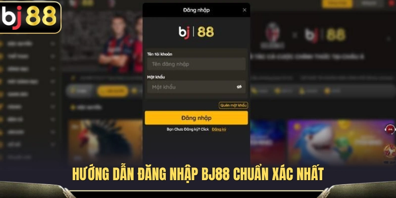 Các bước đăng nhập BJ88 nhanh chóng và chính xác