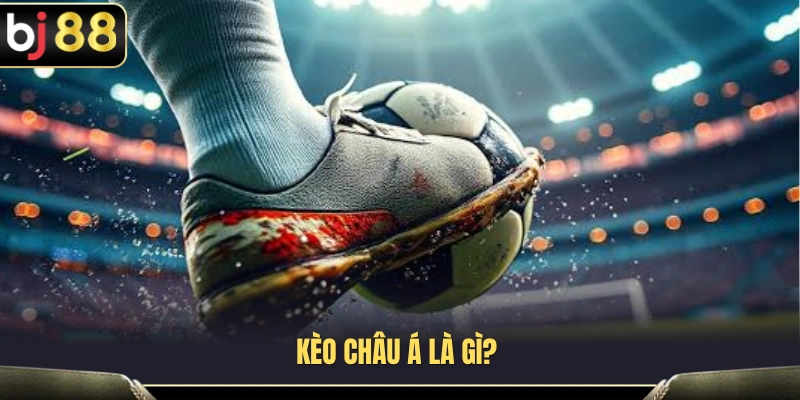 Kèo châu Á BJ88 hoạt động như thế nào? 