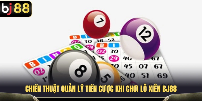 Lô Xiên BJ88 – Cách Ghép Số Và Quản Lý Tiền Cược 4 Bí quyết phân bổ ngân sách hiệu quả khi tham gia lô xiên BJ88