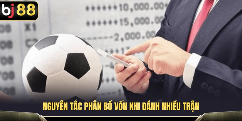 Nguyên tắc quản lý ngân sách khi tham gia nhiều trận đấu 