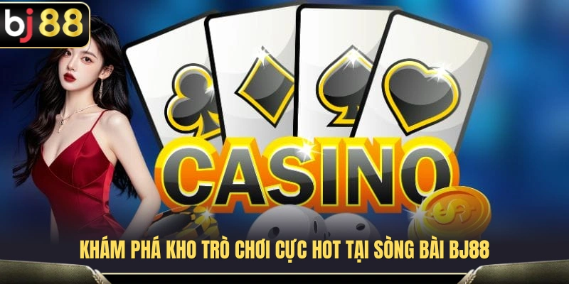 Sòng Bài BJ88 – Không Gian Casino Live Với Dealer Trực Tiếp 2 Khám phá danh mục trò chơi đa dạng trên nền tảng BJ 88